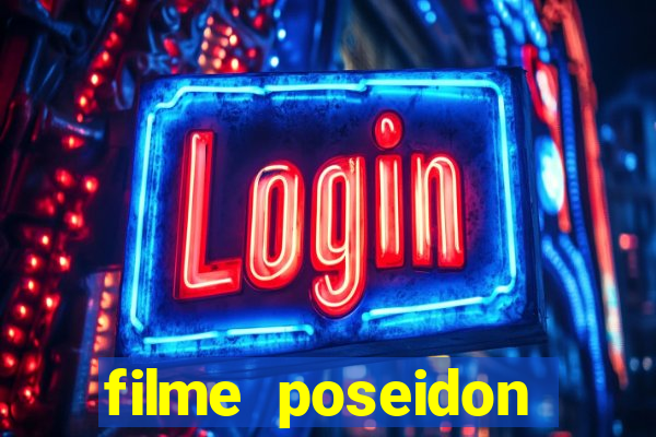 filme poseidon completo dublado