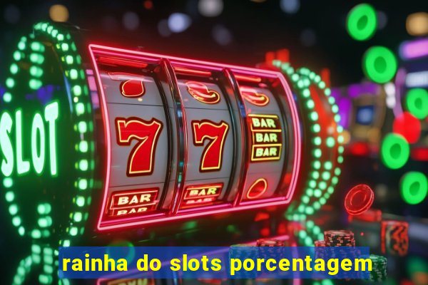 rainha do slots porcentagem