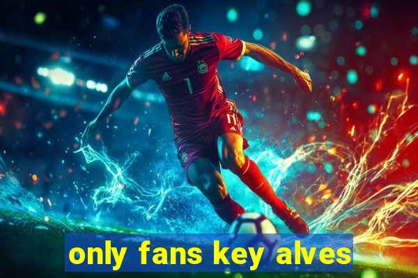 only fans key alves