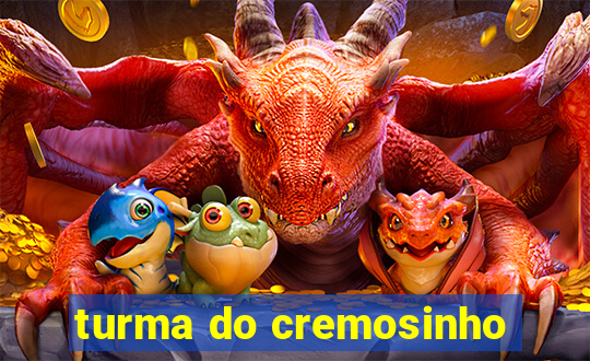 turma do cremosinho