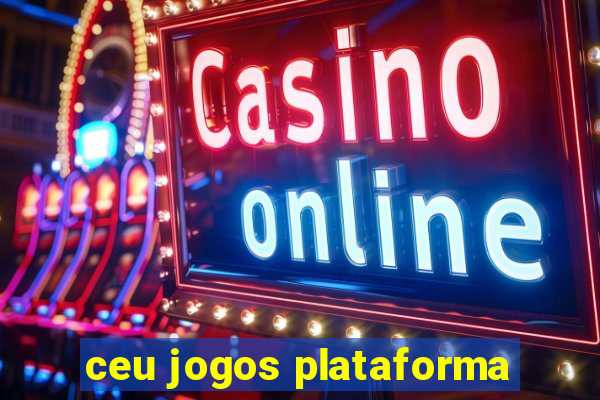 ceu jogos plataforma