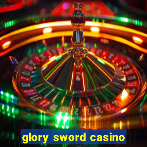 glory sword casino