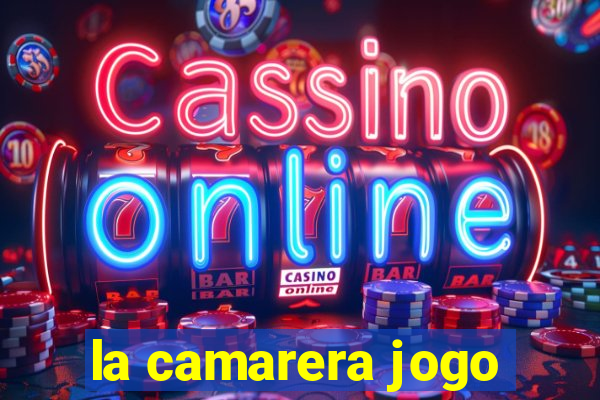 la camarera jogo