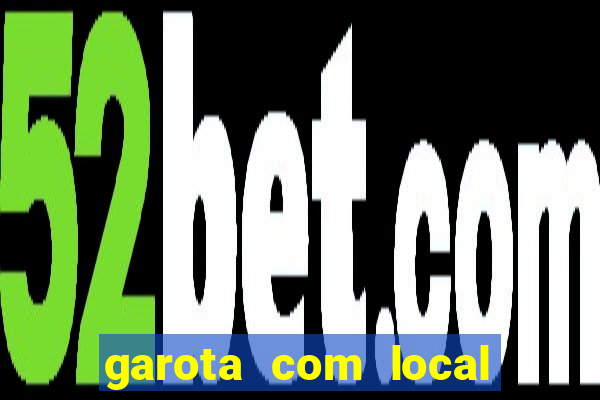 garota com local em joinville