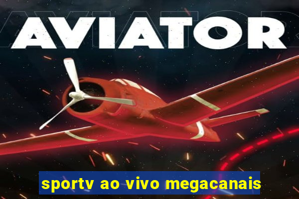 sportv ao vivo megacanais