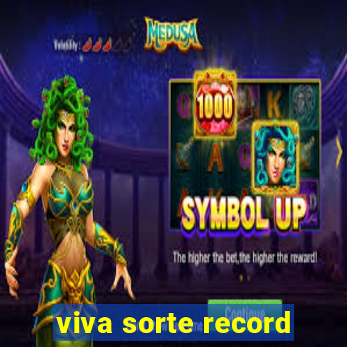 viva sorte record