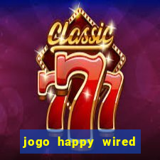 jogo happy wired paga mesmo