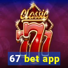 67 bet app