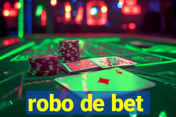 robo de bet