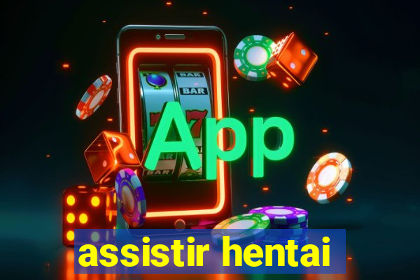 assistir hentai