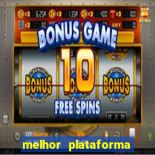 melhor plataforma do tigrinho