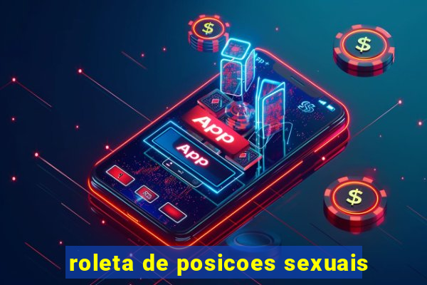 roleta de posicoes sexuais