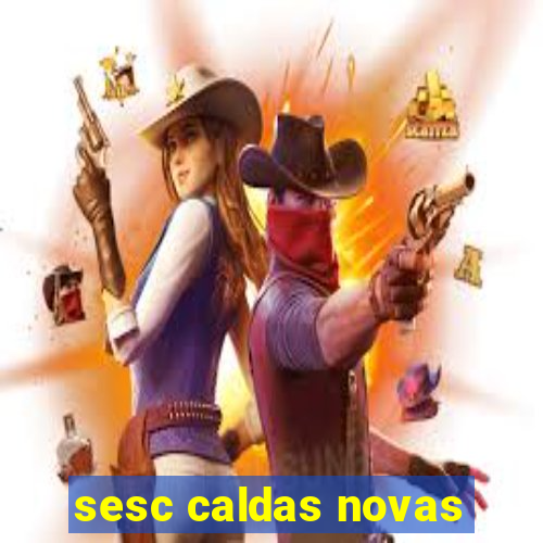 sesc caldas novas