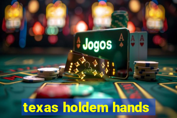 texas holdem hands