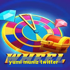 yumi muniz twitter