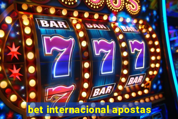 bet internacional apostas