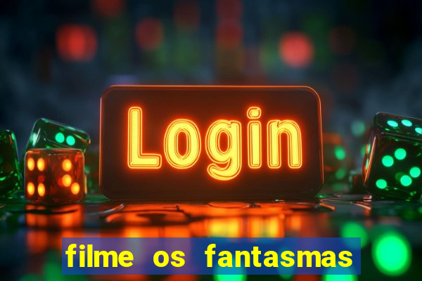 filme os fantasmas de scrooge