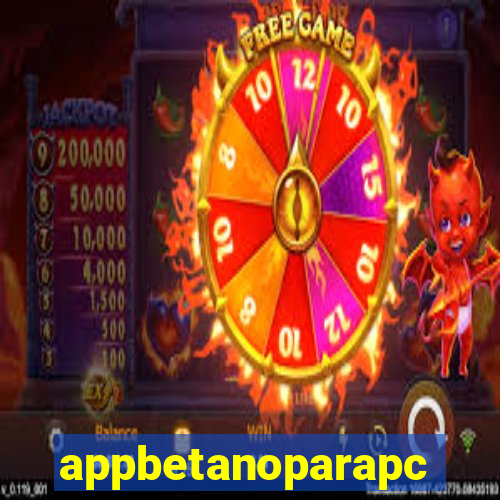 appbetanoparapc