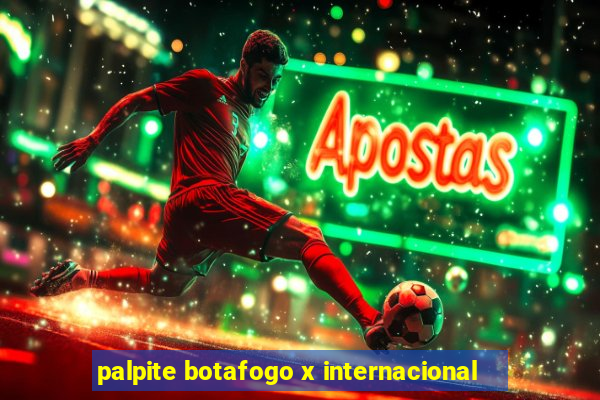 palpite botafogo x internacional