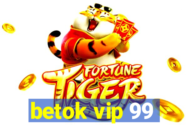 betok vip 99