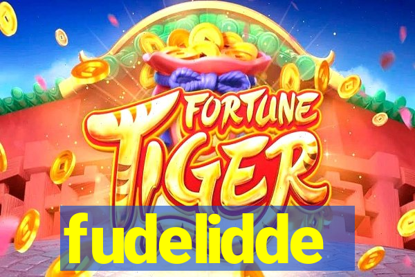 fudelidde