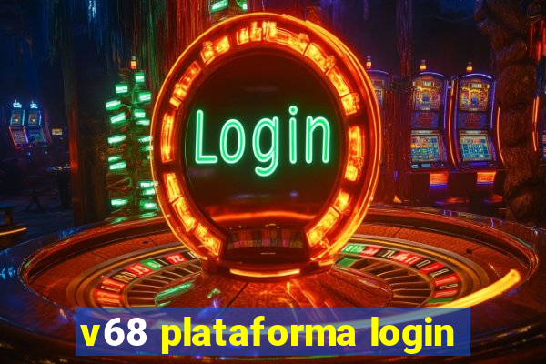 v68 plataforma login