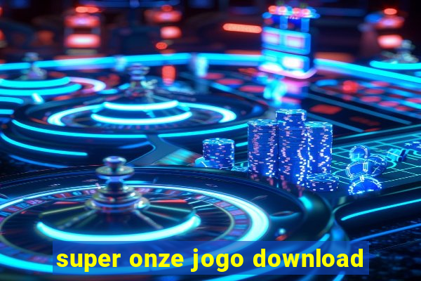 super onze jogo download