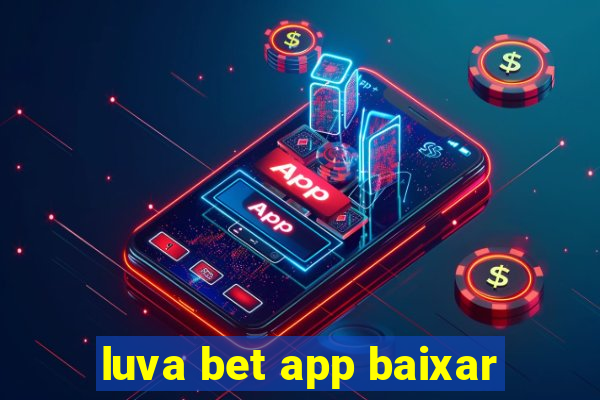 luva bet app baixar