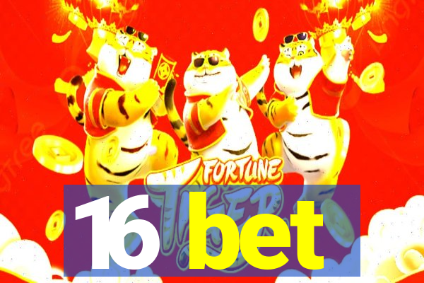 16 bet