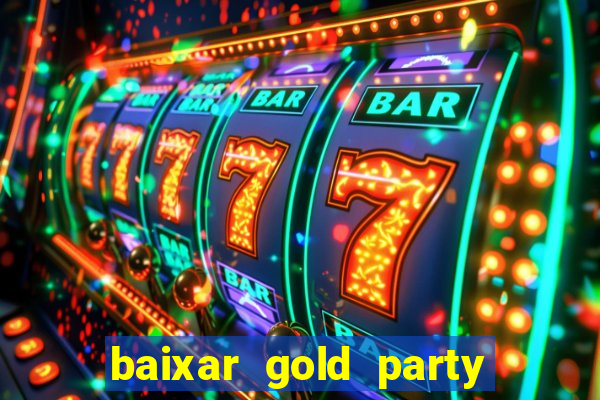 baixar gold party - slots