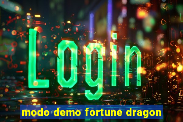 modo demo fortune dragon