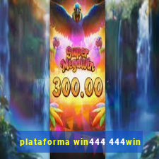 plataforma win444 444win