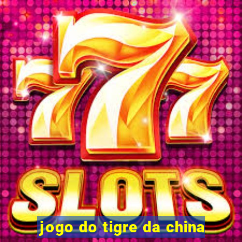 jogo do tigre da china