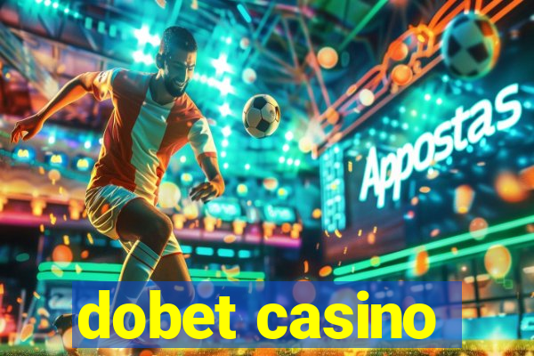 dobet casino