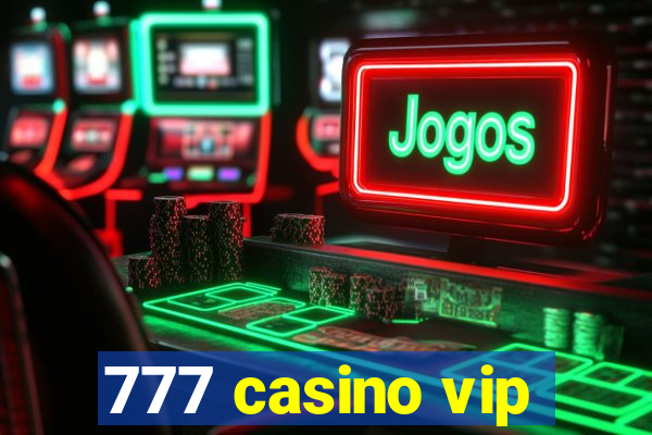 777 casino vip