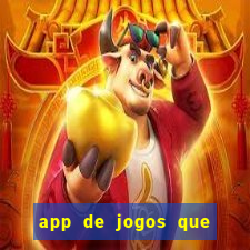 app de jogos que ganha dinheiro de verdade