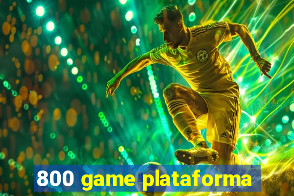 800 game plataforma