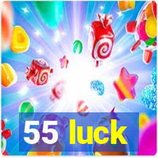 55 luck