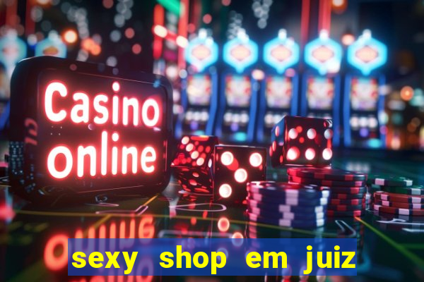 sexy shop em juiz de fora