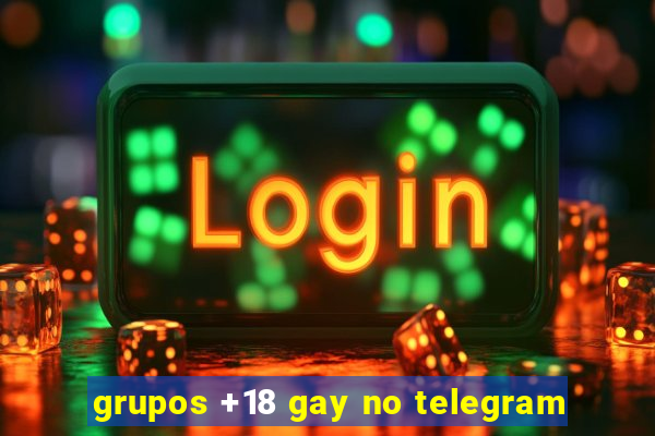 grupos +18 gay no telegram