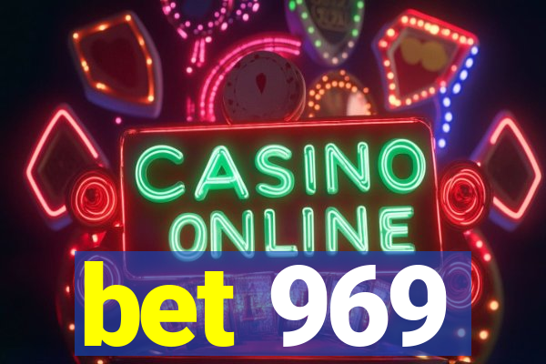 bet 969