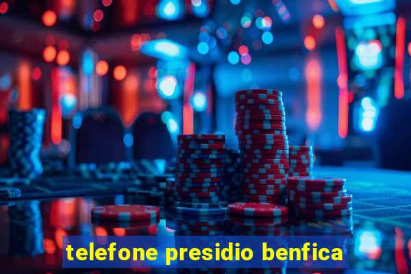 telefone presidio benfica