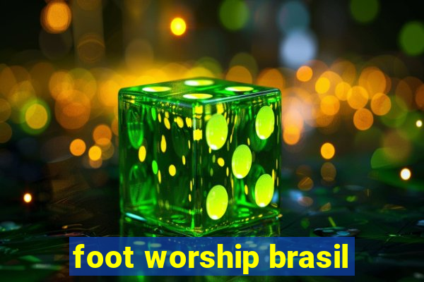 foot worship brasil