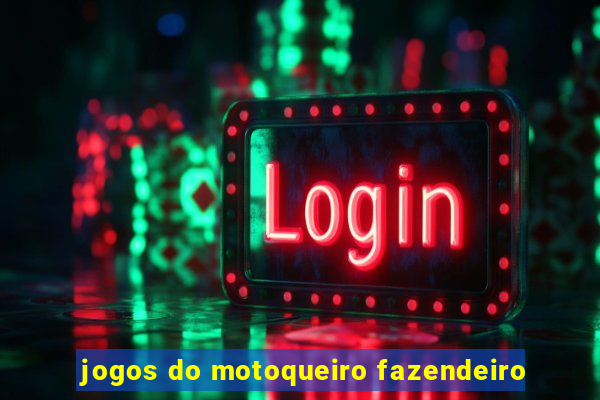 jogos do motoqueiro fazendeiro