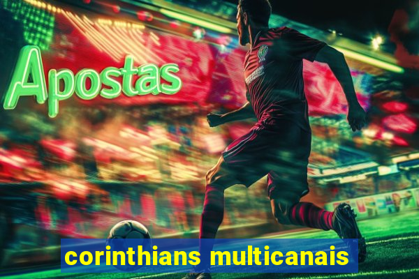 corinthians multicanais