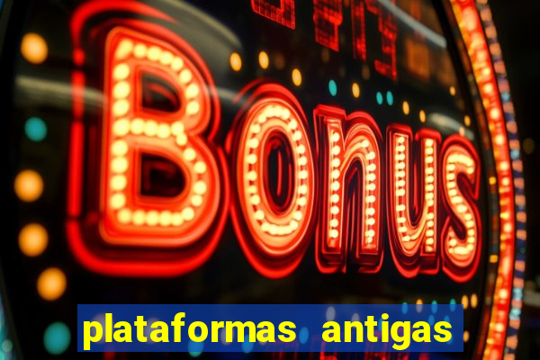 plataformas antigas de jogos slots