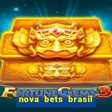 nova bets brasil é confiável