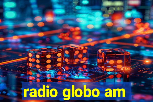 radio globo am