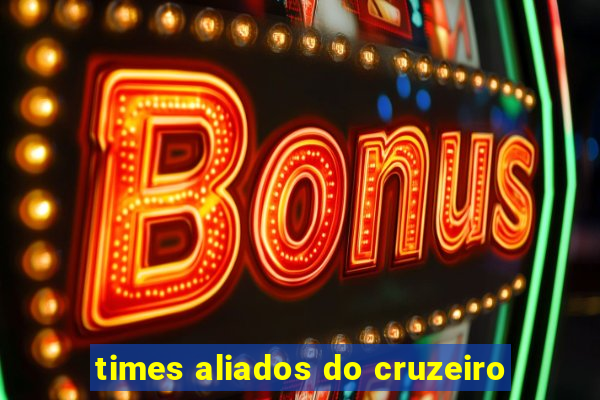 times aliados do cruzeiro