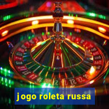 jogo roleta russa